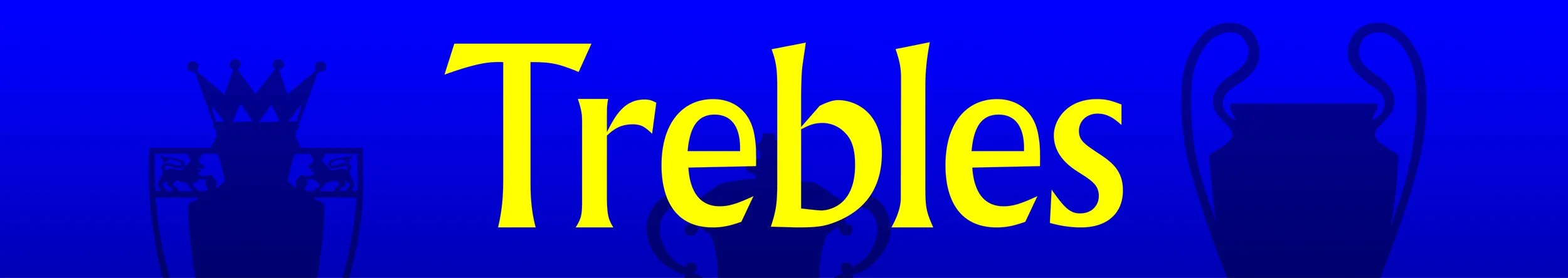 Blue banner with yellow text reading 'Trebles' and images of trophies on either side.