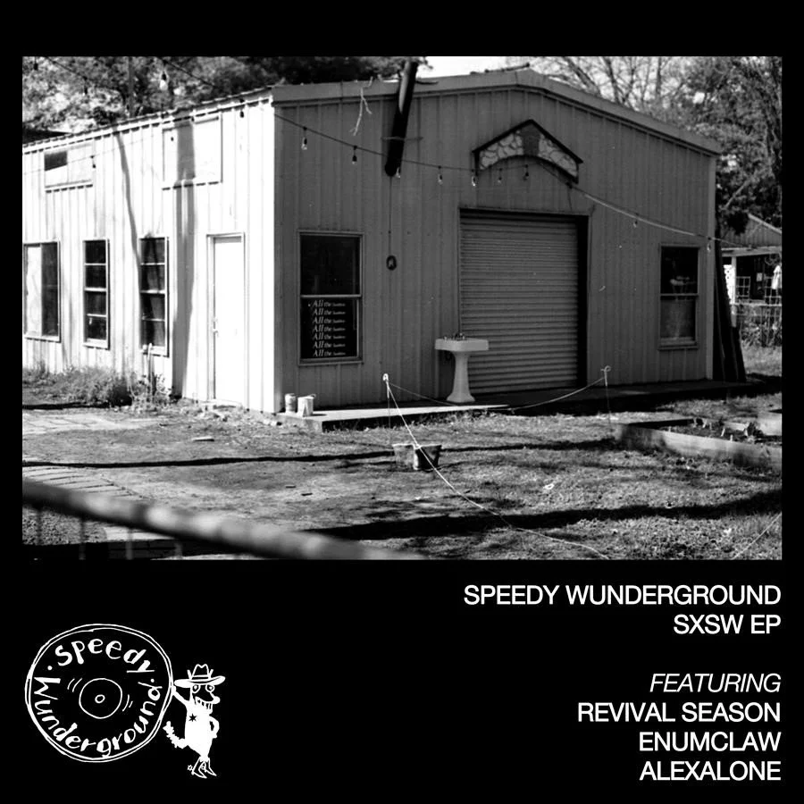 Speedy Wunderground share SXSW EP</a> ft. Enumclaw, Revival Season and alexalone