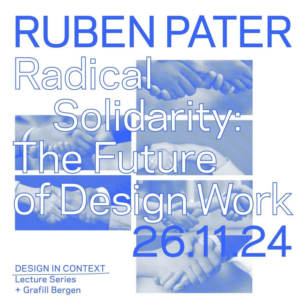 Radical Solidarity: The future of Design Work w/RUBEN PATER
