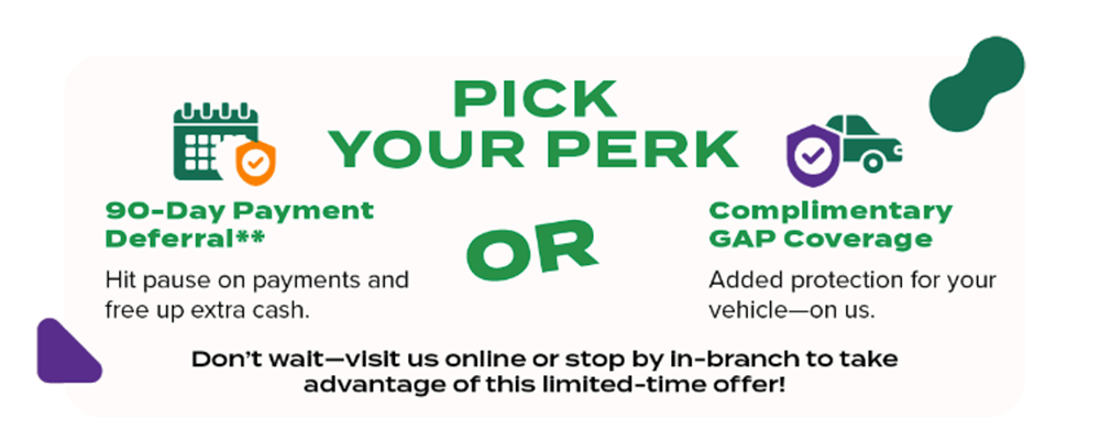 Pick Your Perk between 90 day payment deferral or complimentary GAP coverage