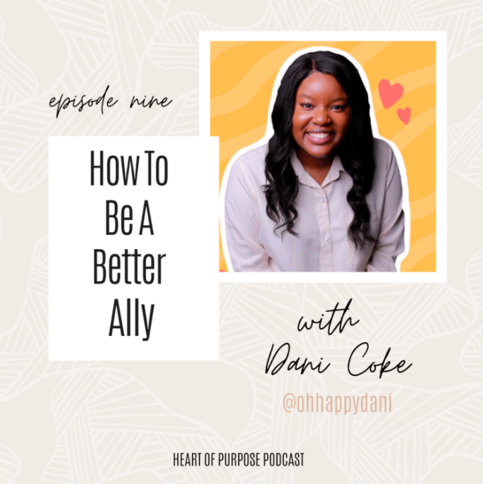 S1, Ep #9 : How to Be a Better Ally with Dani Coke