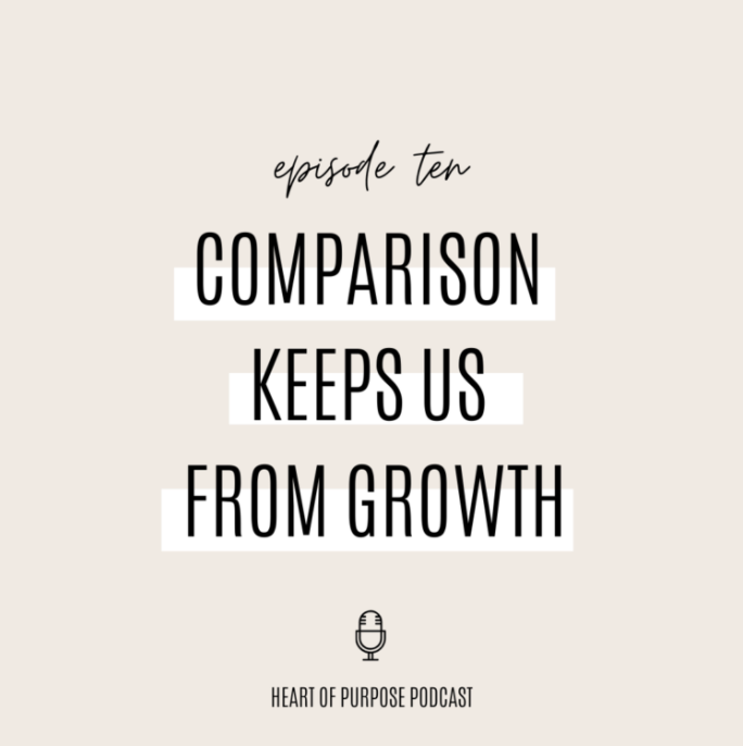 S1, Ep #10 : Comparison Keeps Us From Growth