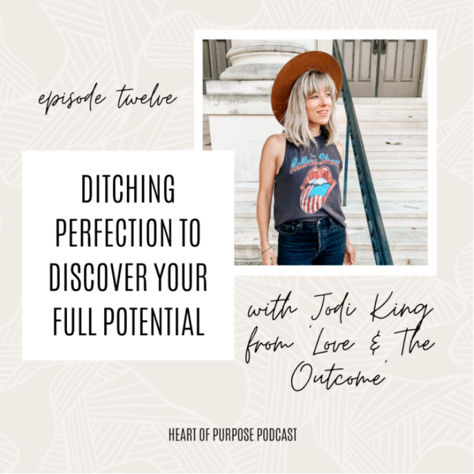 S1, Ep #12 : Ditching Perfection to Discover Your FULL Potential with Jodi King