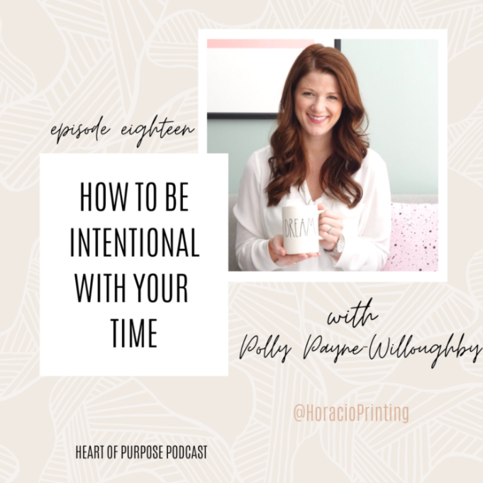 S1, Ep #18 : How to Be Intentional With Your Time with Polly Payne