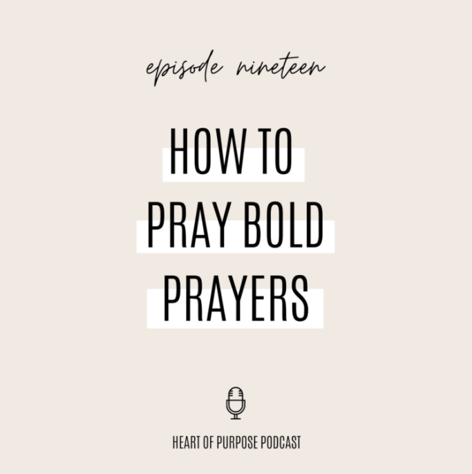 S1, Ep #19 : How to Pray Bold Prayers