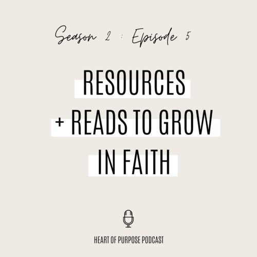 S2, Ep #5 : Resources + Reads to Grow in Faith