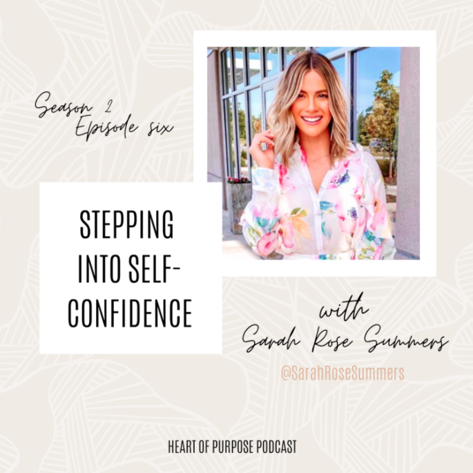 S2, Ep #6 : Stepping into Self-Confidence with Sarah Rose Summers