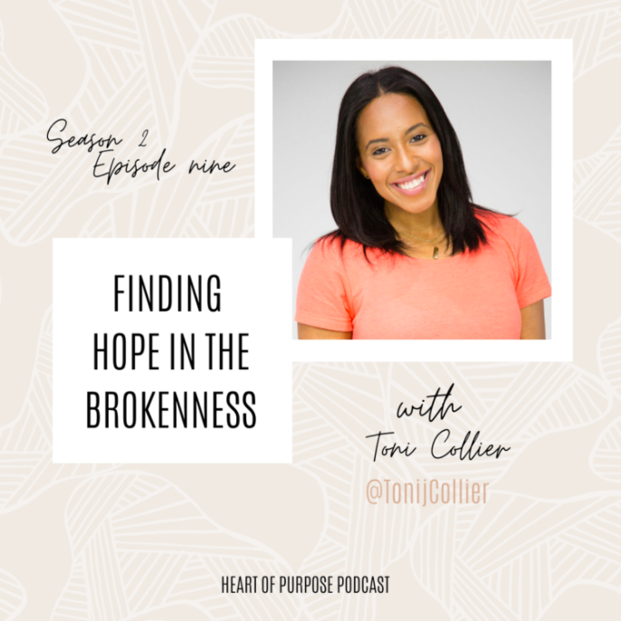 S2, Ep #9 : Finding Hope in the Brokenness with Toni Collier