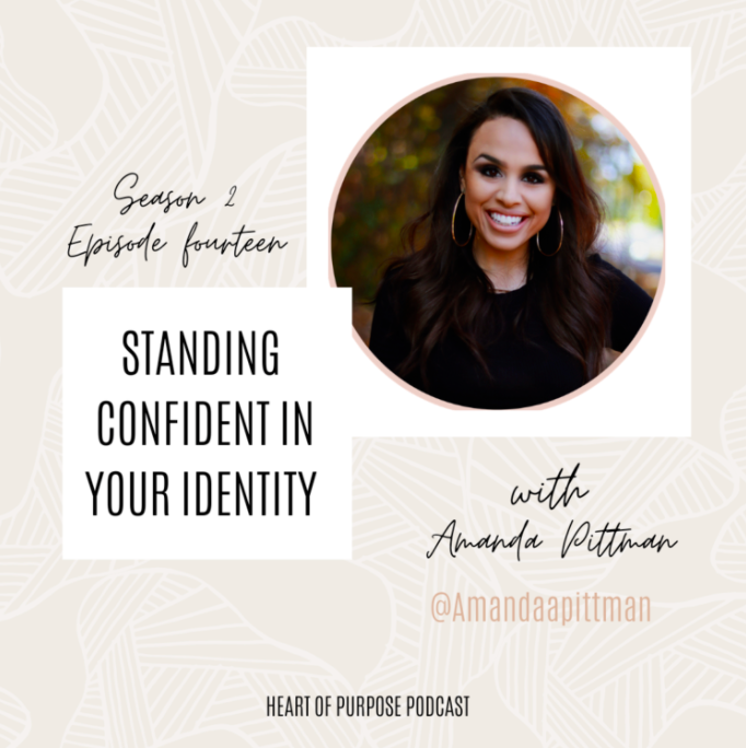 S2, Ep #14 : Standing Confident in your Identity with Amanda Pittman