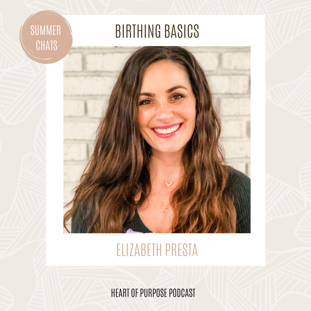 Summer Chats: Birthing Basics with Elizabeth Presta
