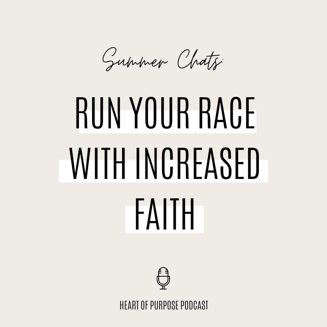 Summer Chats: Run Your Race with Increased Faith