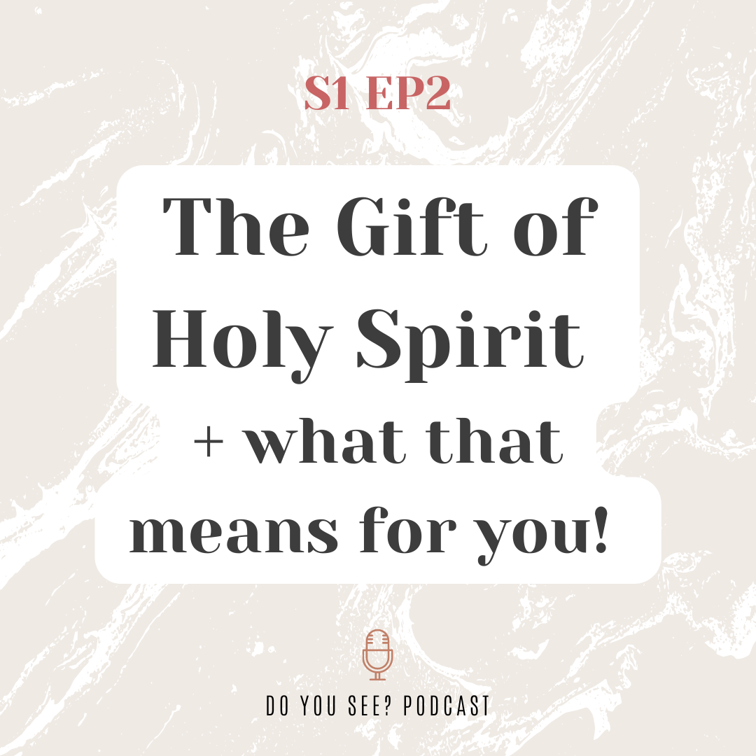 002: The Gift of Holy Spirit + What that Means for You!
