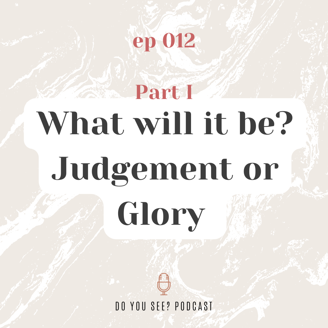 012: What will it be? Judgement or Glory