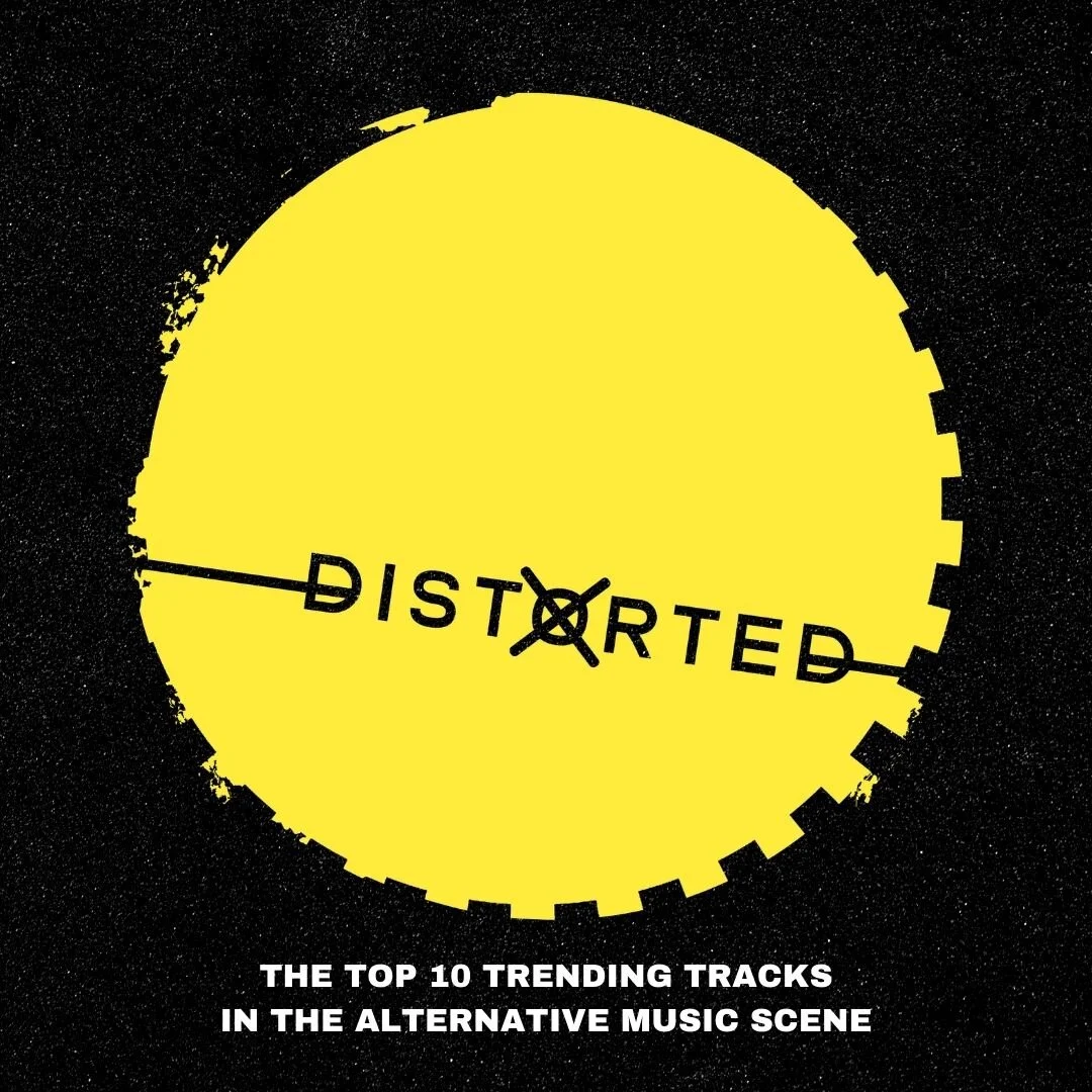 THIS WEEK’S DISTORTED X PLAYLIST