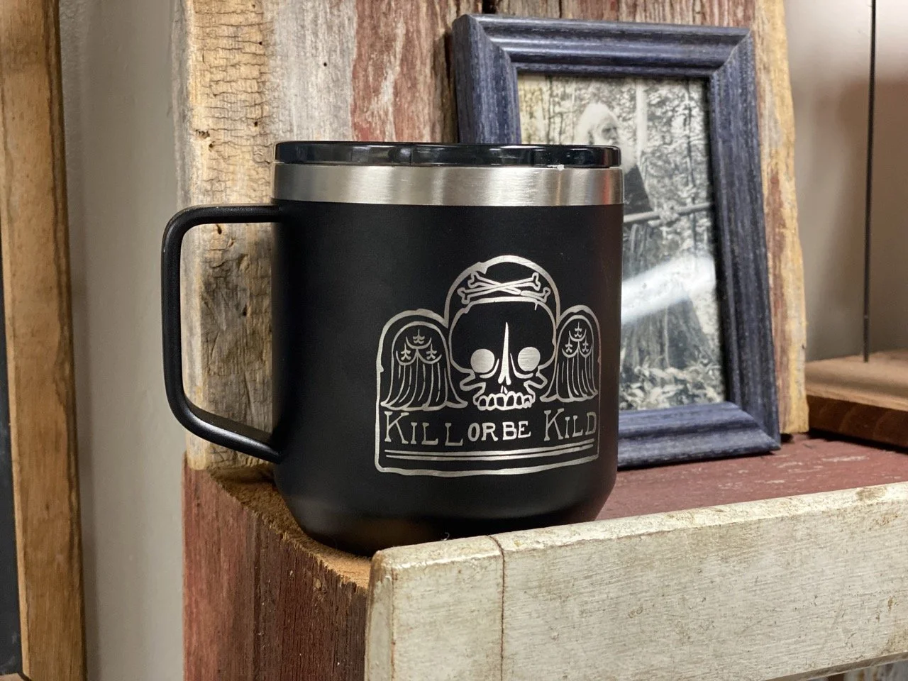 Kill or be Kild | 16oz Insulated Mug  I Love Muzzleloading