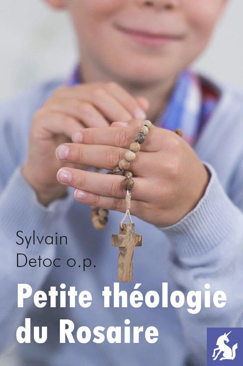 Petite théologie du Rosaire - Sylvain Detoc