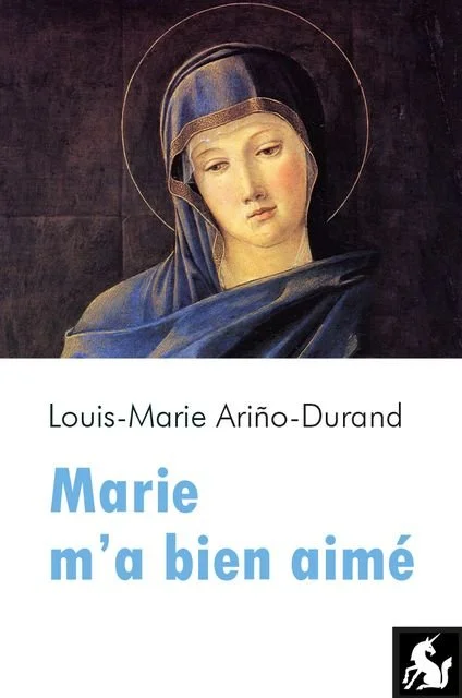 Marie m'a bien aimé - Louis-Marie Arino-Durand