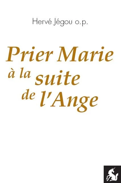 Prier Marie à la suite de l'Ange - Hervé Jégou