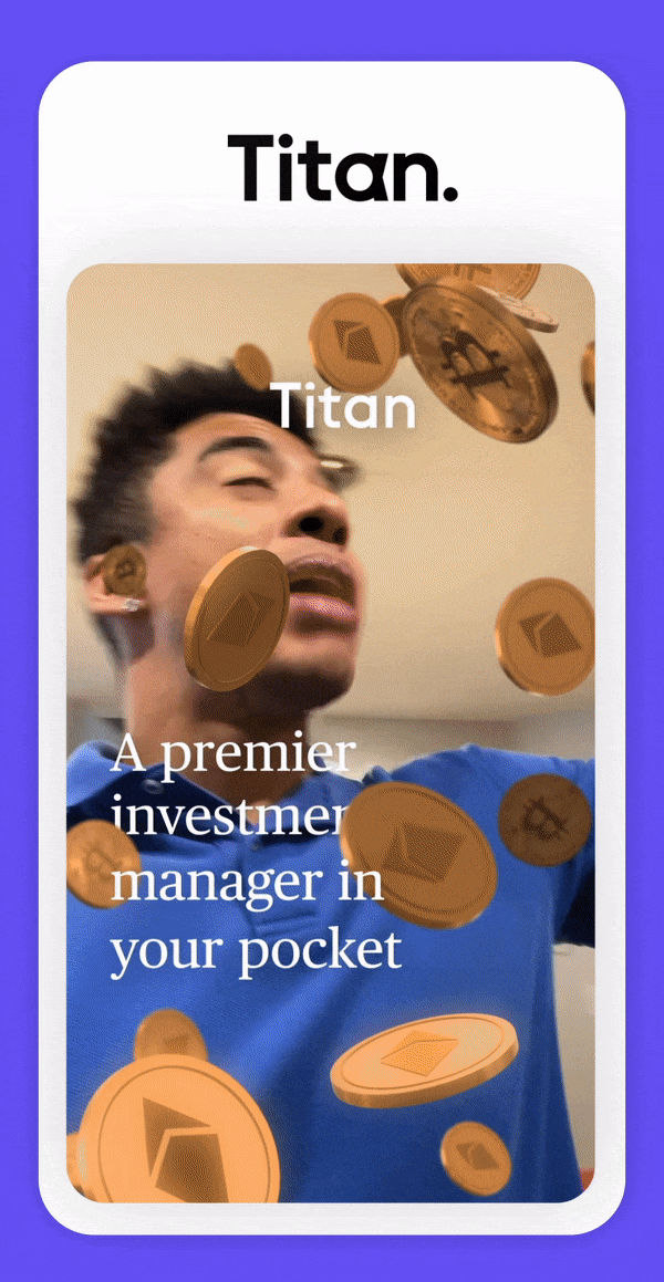 A mobile phone screen displaying an ad for Titan, featuring a person with coins falling around them and text saying "Titan. A premier investment manager in your pocket."