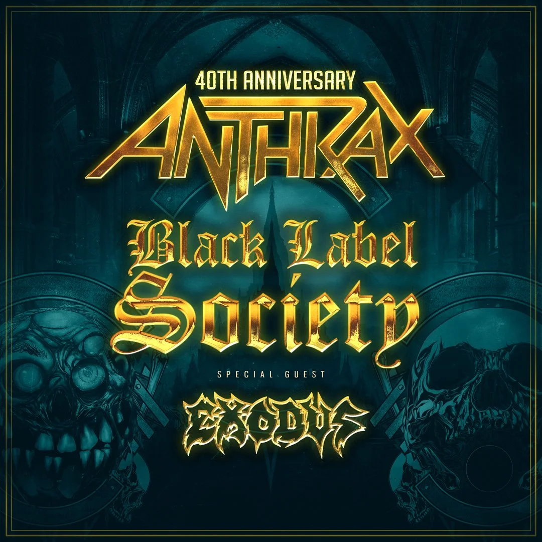 ANTHRAX AND BLACK LABEL SOCIETY ARE RETURNING FOR ROUND TWO - WITH SPECIAL GUEST, EXODUSTickets Go On Sale 