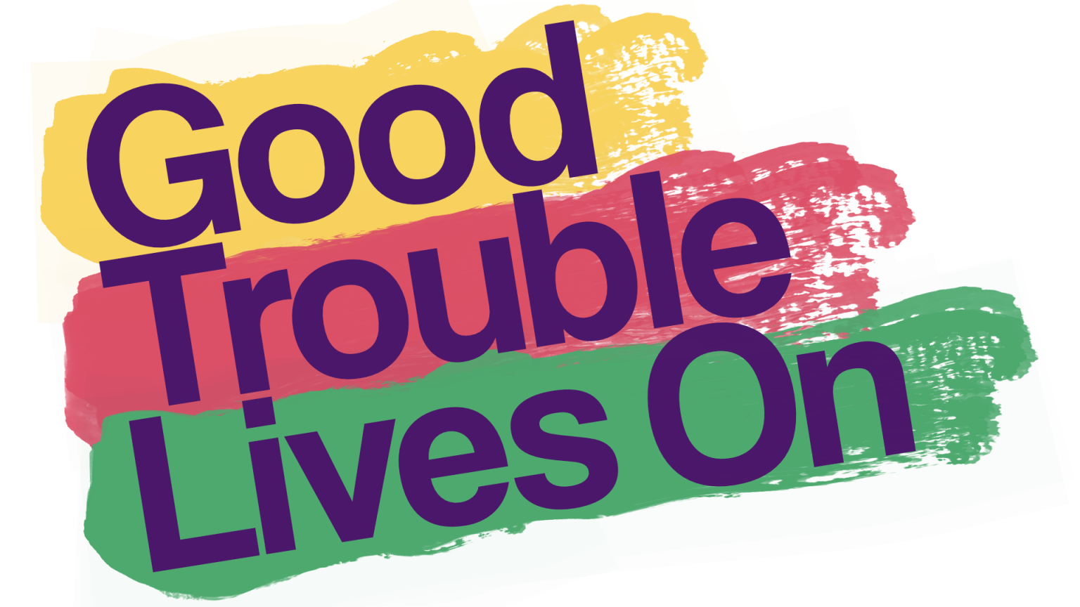 Good Trouble Lives On