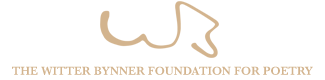 THE WITTER BYNNER FOUNDATION FOR POETRY
