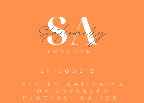 Episode 21 - System Switching - advanced procrastination or progress? episode artwork