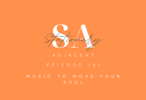 Episode 141 - Music to Move Your Soul