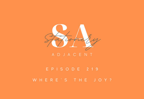 Episode 219 - Where’s the Joy?