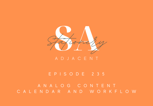 EPISODE 235 - ANALOG CONTENT CALENDAR AND WORKFLOW