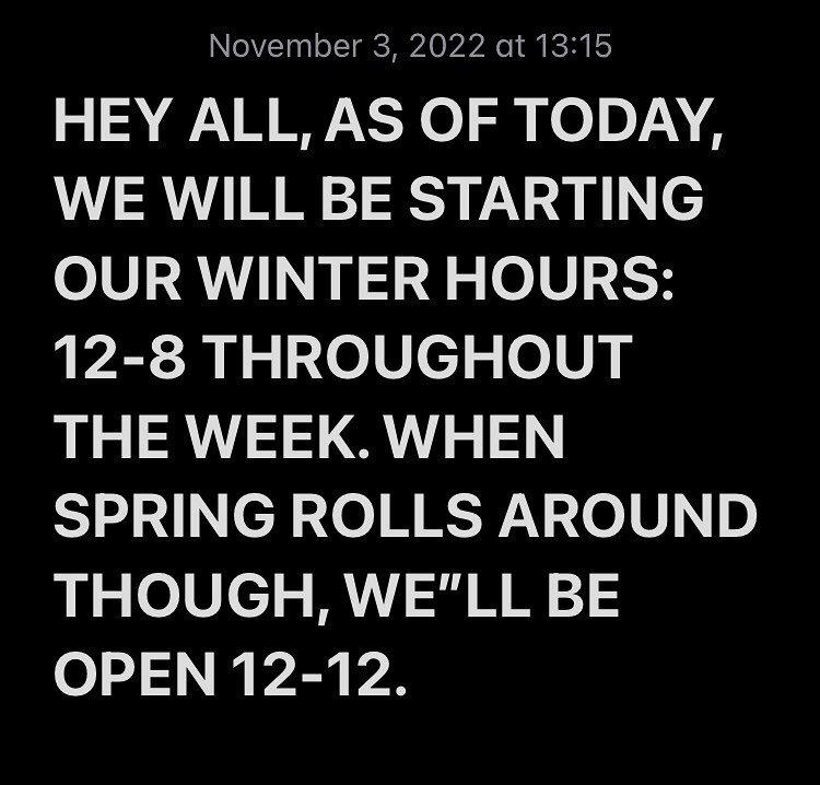Just a reminder, we will be shifting to winter hours here. 12-8. We still will be taking walkins everyday. Thank you for your continued support, we love tattooing, and tattooing all of you as well.