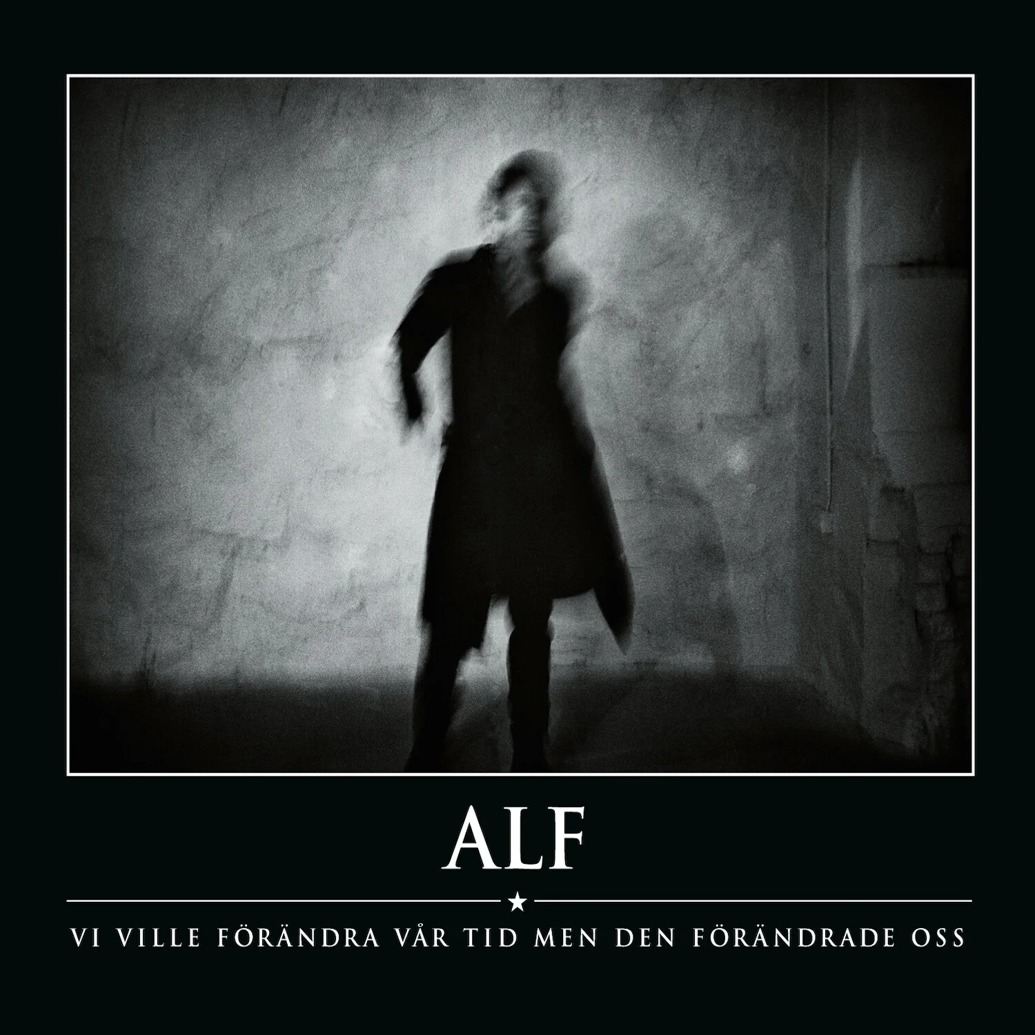 Alf – Vi ville förändra vår tid men den förändrade oss