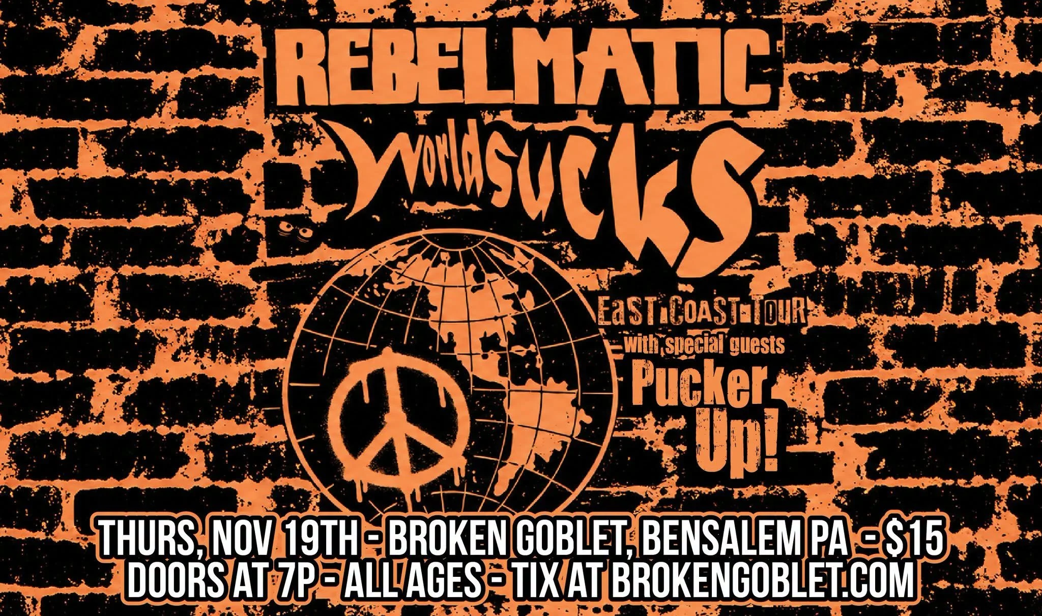 Rebelmatic | WORLDSUCKS Tour - Broken Goblet w/ Pucker Up!