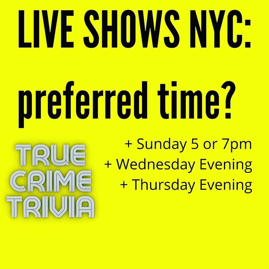 *HELP. Time sensitive * 

YELLOW TAPE #truecrimetrivia is coming back! I&rsquo;d love to know which day would be most appealing to attend a pub style / team trivia game.
+ Sunday&rsquo;s? 5 or 7pm
+ Wednesday evening ( 7 or 7:30)
+ Thursday evening (