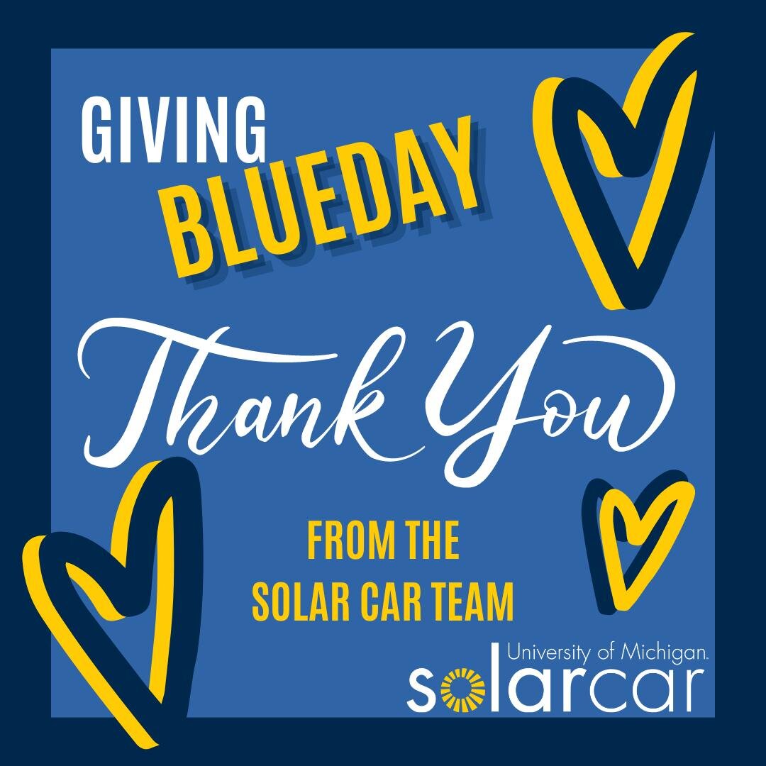 Thank YOU for your support on Giving Blue Day last week. With donations from our amazing supporters, we raised over $3k towards our race in the American Solar Challenge this summer. Go blue!

#UMichSolarCar #GoBlue #GivingBlueDay