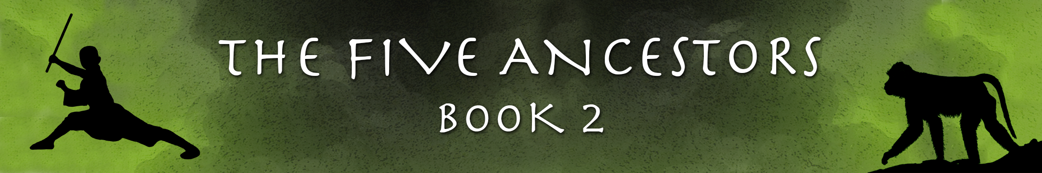 The Five Ancestors Book 2 website book page banner with silhouette of a boy holding a fighting stick and silhouette of a monkey with green smoke in the background.