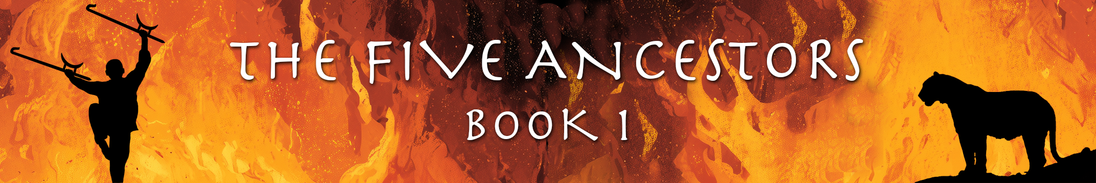 The Five Ancestors Book 1 website book page banner with silhouette of a boy holding tiger hook swords and silhouette of a tiger with orange flames in the background.