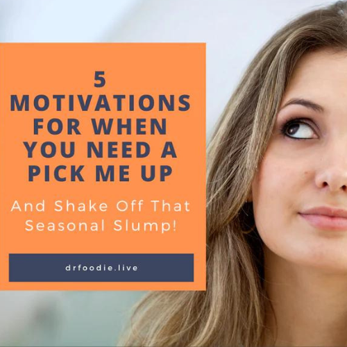 5 Motivations For When You Need a Pick Me Up