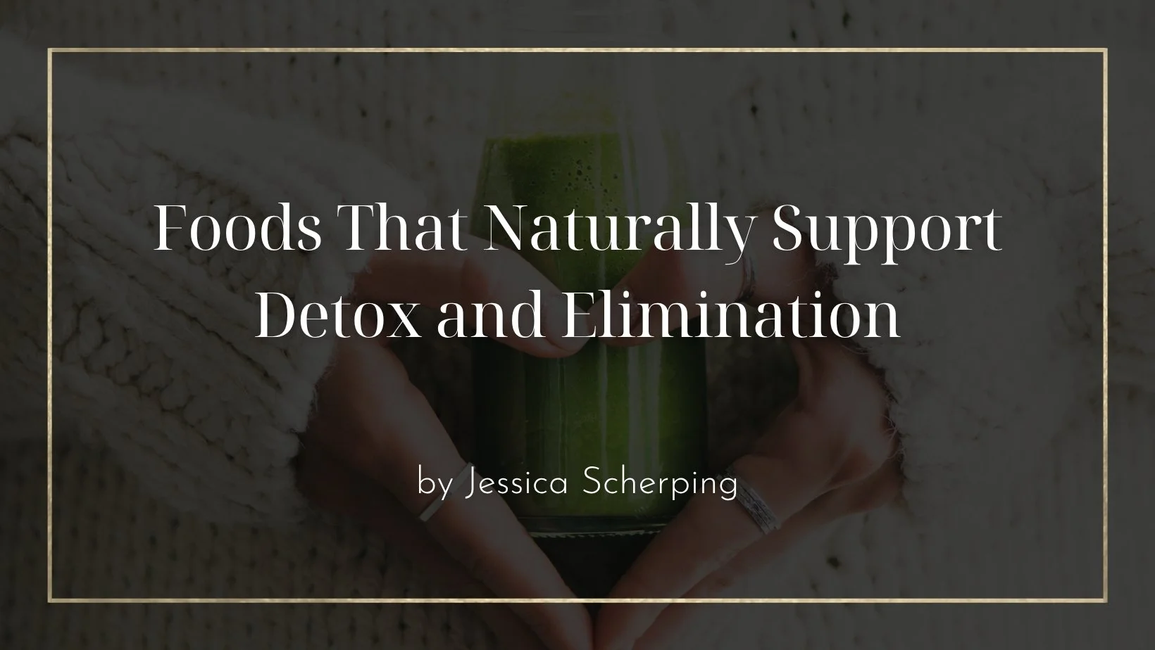 Foods That Naturally Support Detox and Elimination