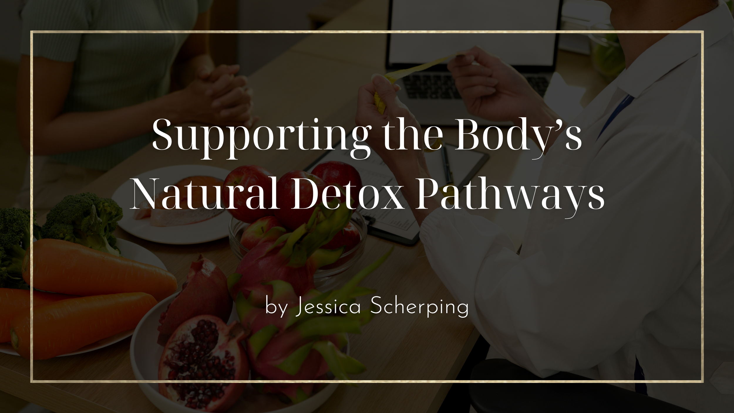 Supporting the Body’s Natural Detox Pathways