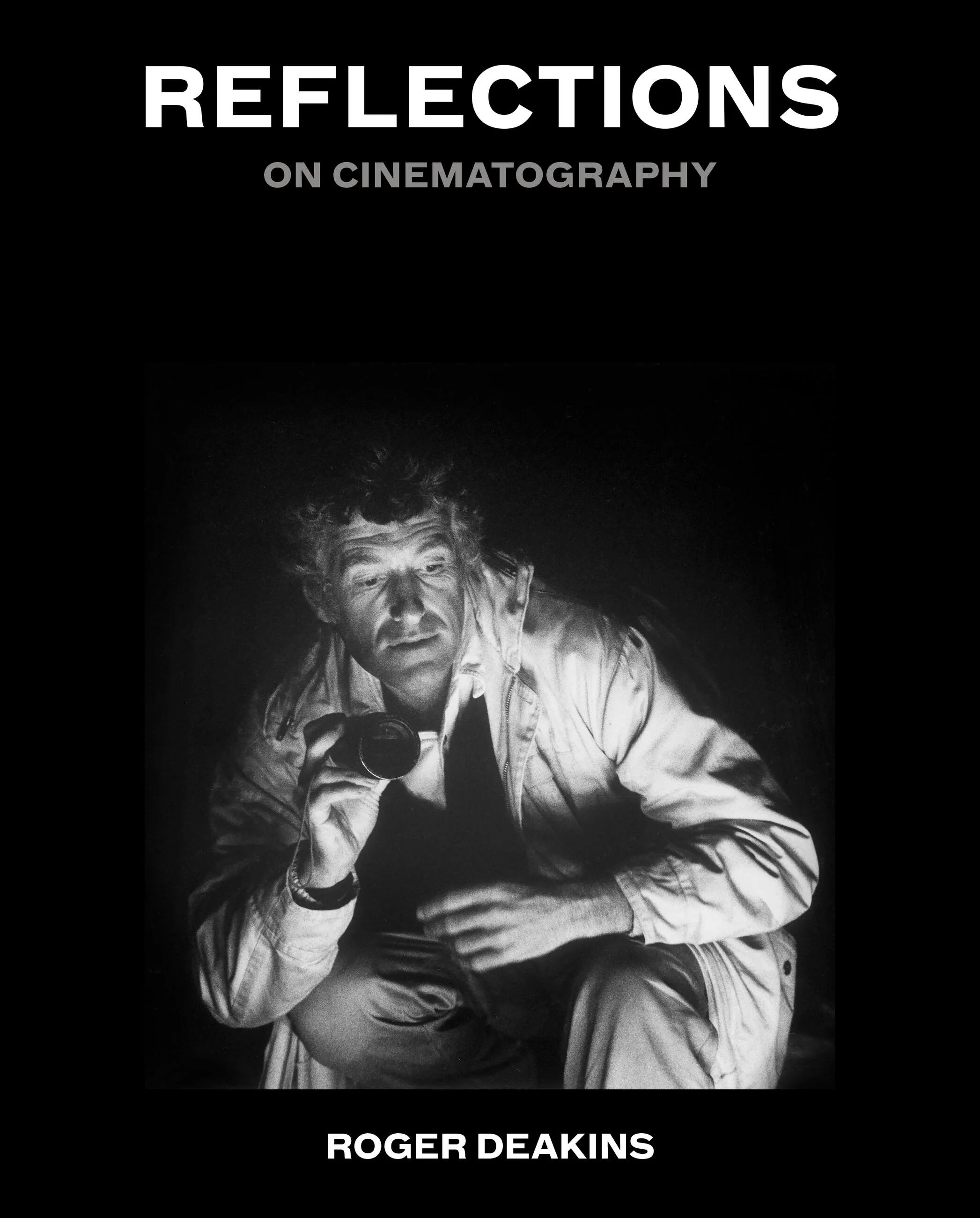 Reflections On Cinematography Sir Roger Deakins And James Deakins 