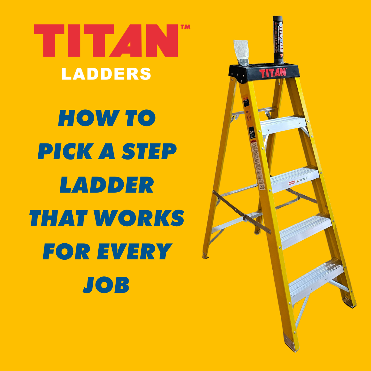 HOW TO PICK A STEP LADDER THAT WORKS FOR EVERY JOB