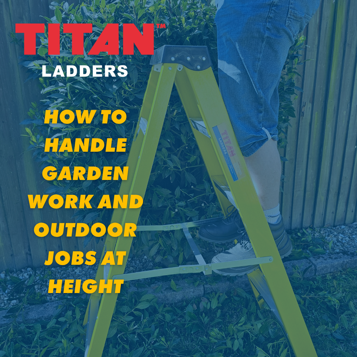 How to Handle Garden Work and Outdoor Jobs at Height