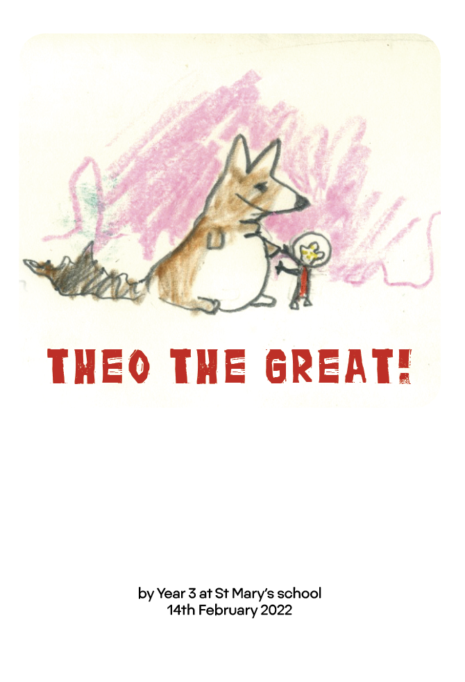 Theo the great! by Year 3 at St Mary's school. Illustrated by Staffan Gnosspelius