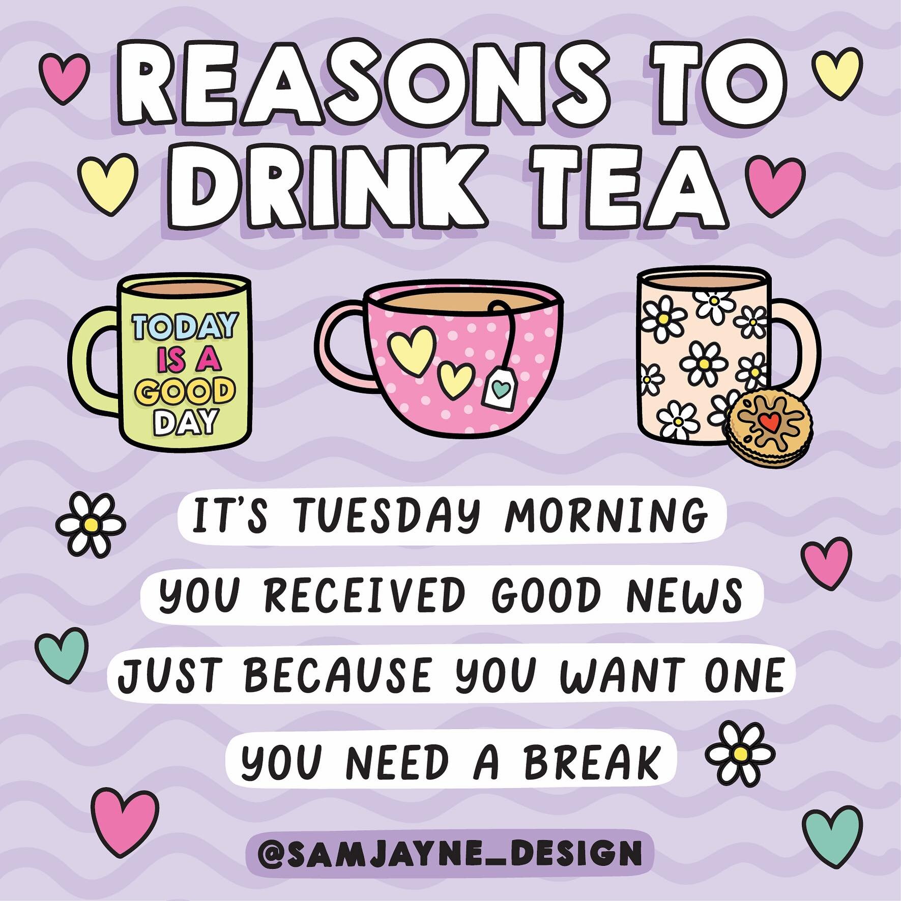 There&rsquo;s always a good reason to drink tea 😊 Happy Tuesday! I hope your tea is as strong as you are!
.
.
.
.
.
.
#positivequote #designer #designersofinstgram #commercialdesign #printandpattern #doodle #surfacepatterndesigner #colour #growth #g