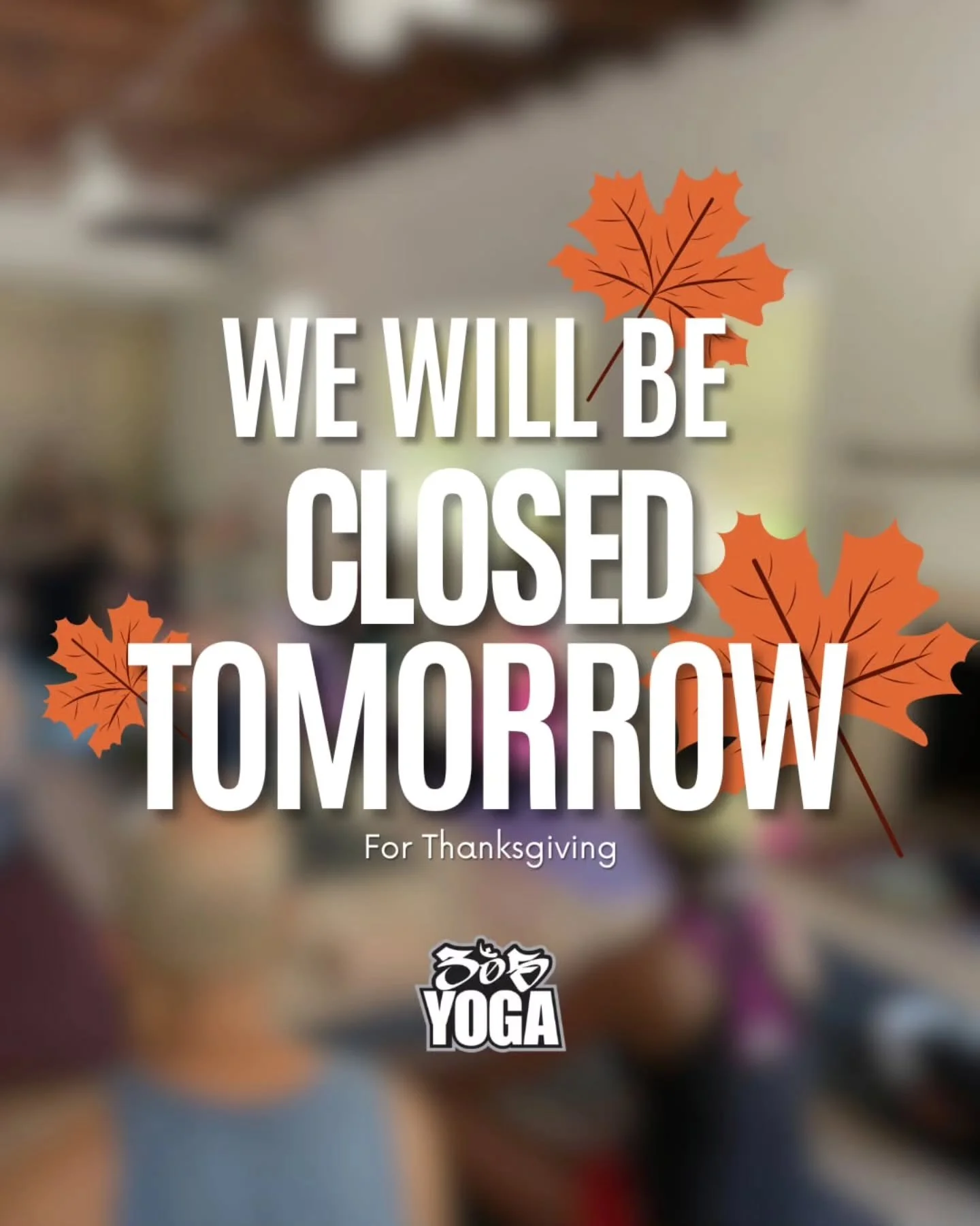Heads up! 🦃 We're taking a break to celebrate Thanksgiving tomorrow. 
.
.
We'll reopen on Friday with regular hours. Have a happy and safe holiday! 

#ThanksgivingDay 
#HolidayClosure 
#SeeYouFriday
#yogastudio
#yogafam
#yogaclasses
#yogamoms
#north