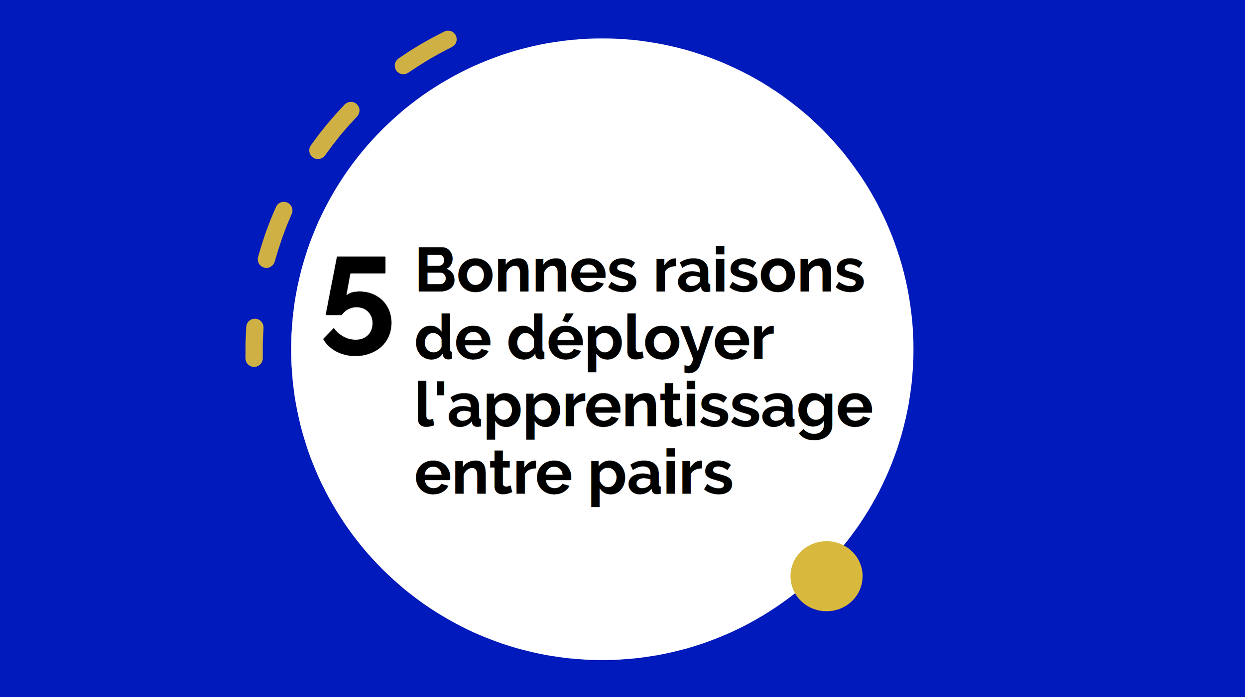 8 Bonnes raisons de déployer l’apprentissage entre pairs (pairagogie)