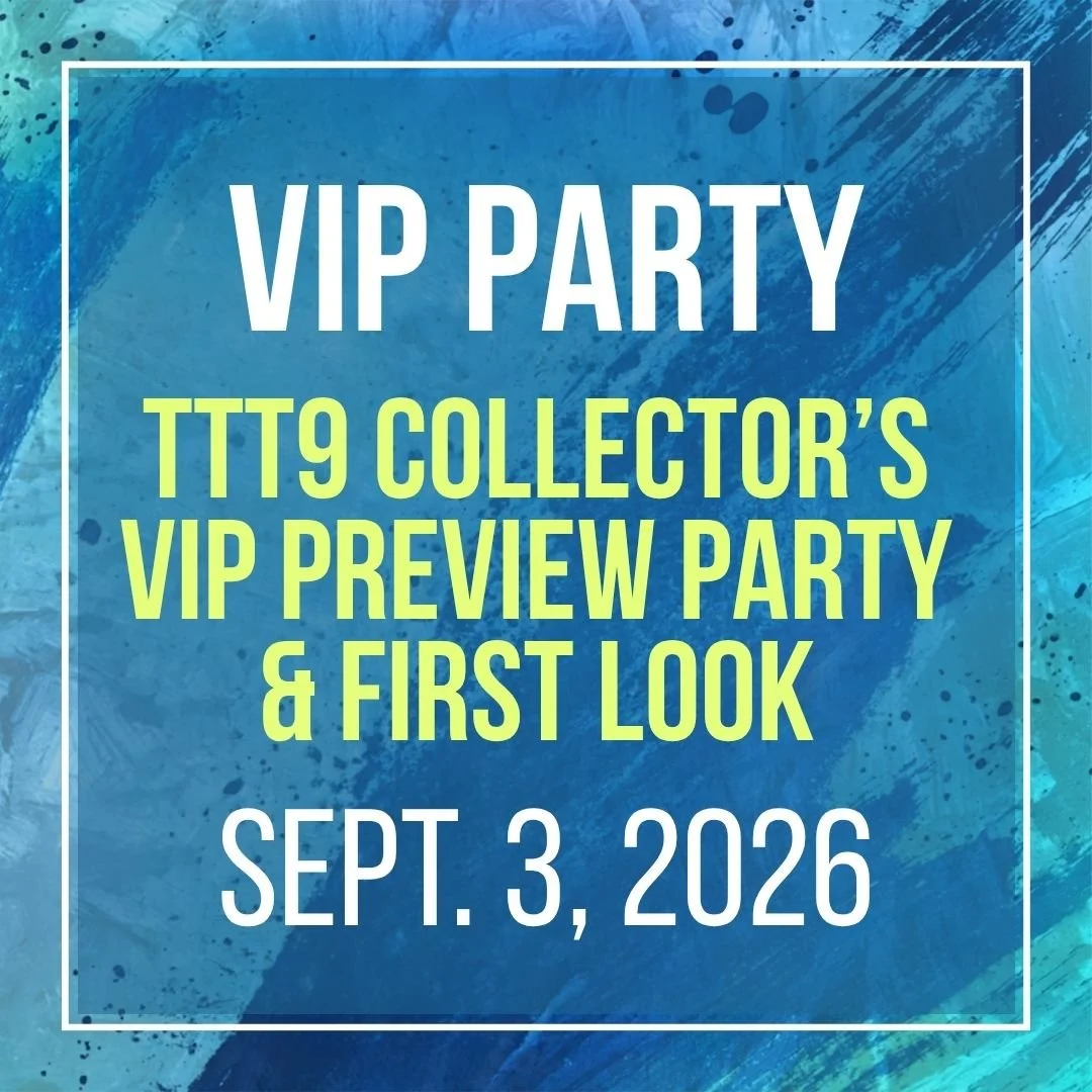 TTT9 Collector’s VIP Preview Party &amp; First Look