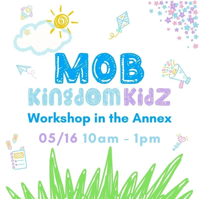 MOB Kingdom Kidz - Workshop in the Annex