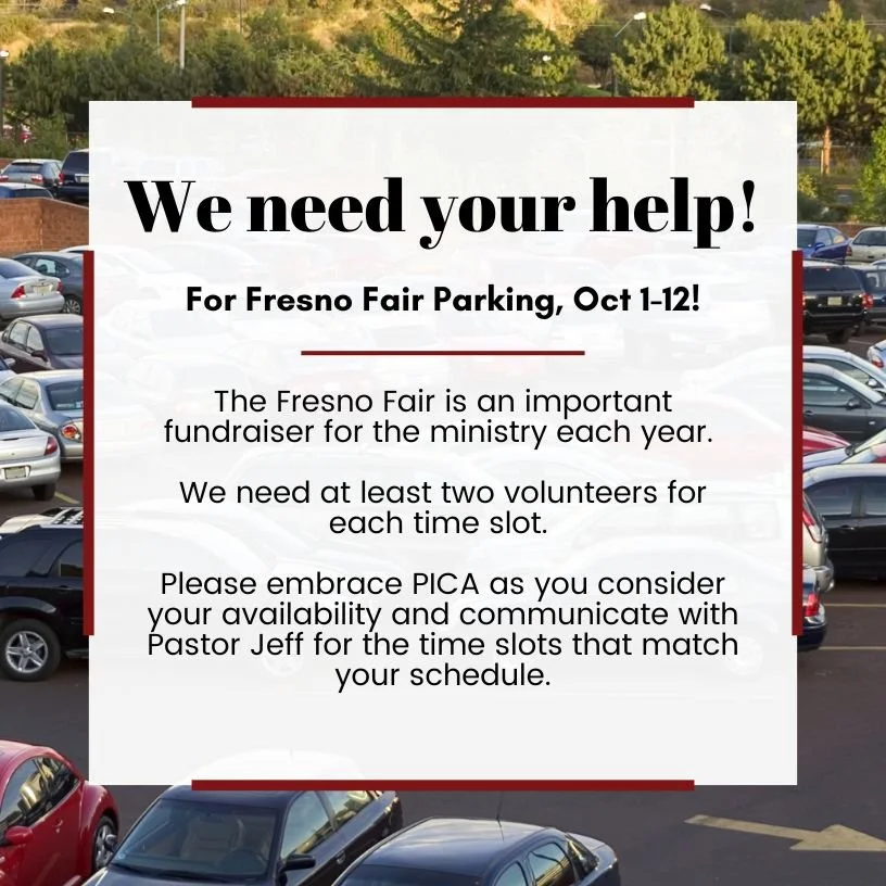 We need volunteers for the fair this year, Oct 1-12! Please see Pastor Jeff for the schedule of available slots. A lot of slots are still open!